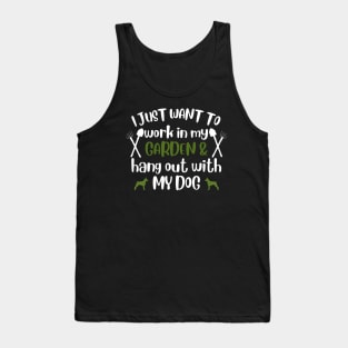 I just want to work in my garden and hangout with my dog. Tank Top